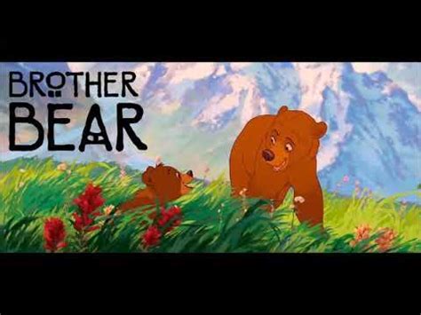 Brother Bear Songs With Lyrics .